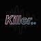 Killer..
