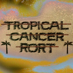 Tropical Cancer Rort