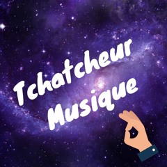 Tchatcheur Musique