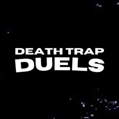 DEATH TRAP DUELS