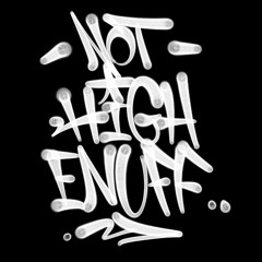 NotHighEnuff
