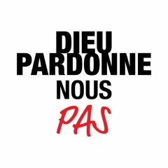Dieu Pardonne Nous Pas