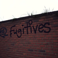 FUGITIVES