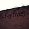 FUGITIVES