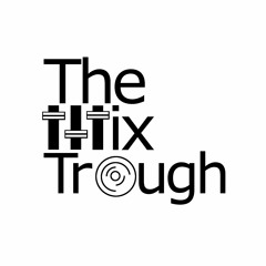 The Mix Trough