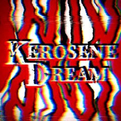 Kerosene Dream