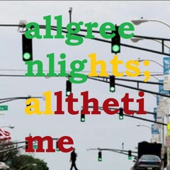 allgreenlights,allthetime