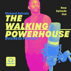 The Walking Powerhouse Business Podcast