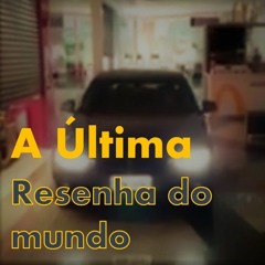 A Última Resenha do Mundo