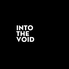 Into The Void