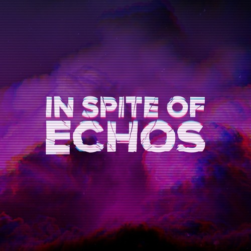 In Spite of Echos’s avatar