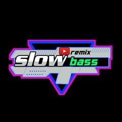 DJ SLOW BASS