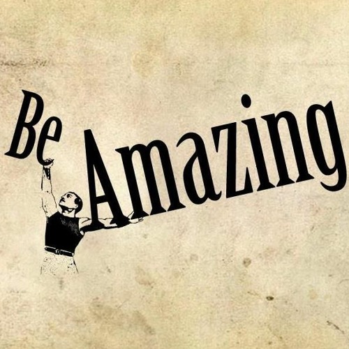 Stream Be Amazing music | Listen to songs, albums, playlists for free ...