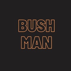 BUSHMAN