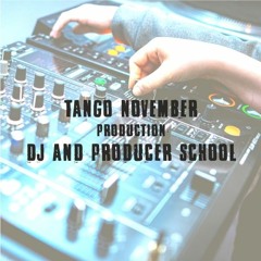 TANGO NOVEMBER PRODUCTION  DJ SCHOOL