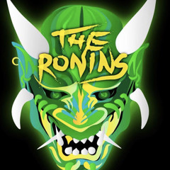 THE RONiN$