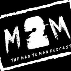 The Man 2 Man Podcast