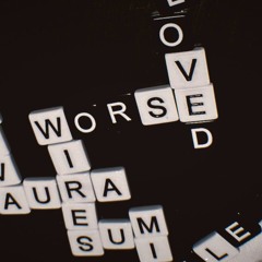 IT COULD BE WORSE