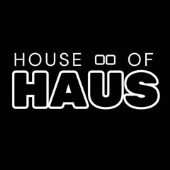 HOUSE OF HAÜS