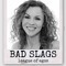 BAD SLAGS