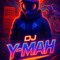 dj Y-MAH