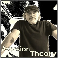 Aversion Theory