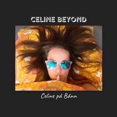 Celine Beyond