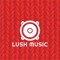 Lush Music Label