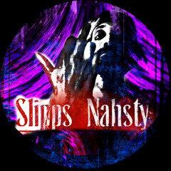 Slipps Nahsty