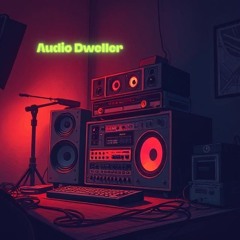 Audio Dweller