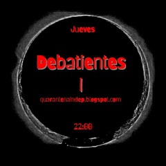 DEBATIENTES