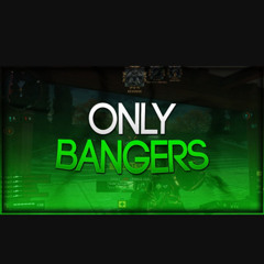 Only Bangers Playlists