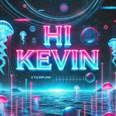 hi kevin