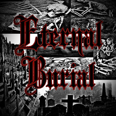 ETERNAL BURIAL