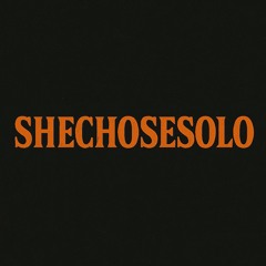 SheChoseSolo