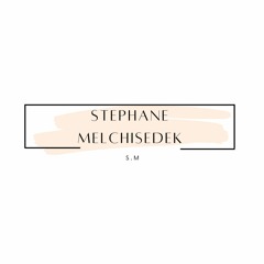 STEPHANE MELCHISEDEK
