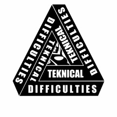 Teknical Difficulties