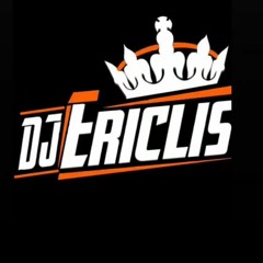 ♫ Dj Ericlis OFC ♫