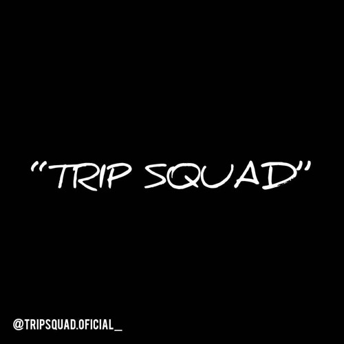 Stream Trip Squad music | Listen to songs, albums, playlists for free ...