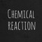 Chemical Reaction