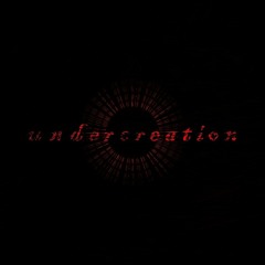 undercreation