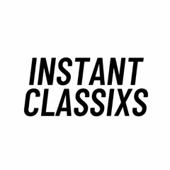 Instant Classixs