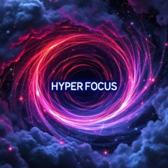 Hyper Focus