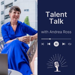 Talent Talk with Andrea Ross