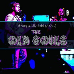 The Old Souls - Brady & Lily Bohl