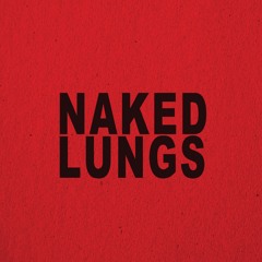 Naked Lungs