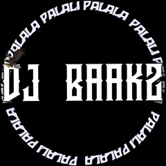 DJ BAAKZ [PALALI•PALALA]