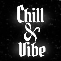 Chill And Vibe