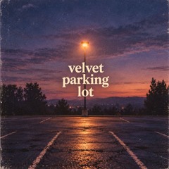 Stream Velvet Parking Lot music | Listen to songs, albums