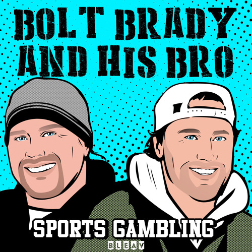 Bolt Brady and His Bro- Sports Gambling Podcast’s avatar